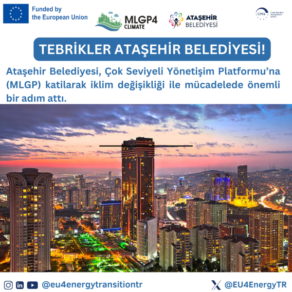 İstanbul'un önemli ilçelerinden Ataşehir Belediyesi, MLGP4Climate ağına katılarak sürdürülebilir bir gelecek için önemli bir adım attı!